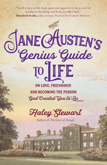 Jane Austen's Genius Guide to Life - On Love Friendship and Becoming the Person God Created You to Be - cover