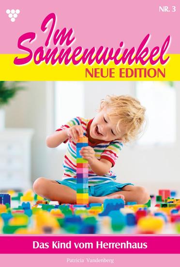 Das Kind vom Herrenhaus - Im Sonnenwinkel – Neue Edition 3 – Familienroman - cover