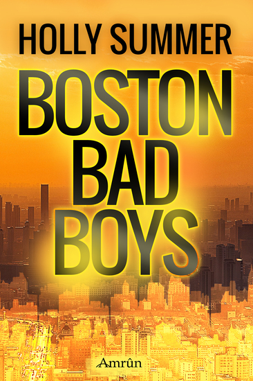 Boston Bad Boys - Sammelband der erotischen Reihe - cover