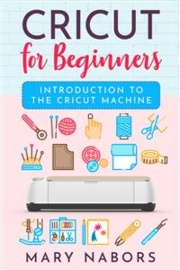 Cricut for beginners Introduction to the Cricut Machine - cover