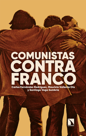 Comunistas contra Franco - Cien años de luchas - cover