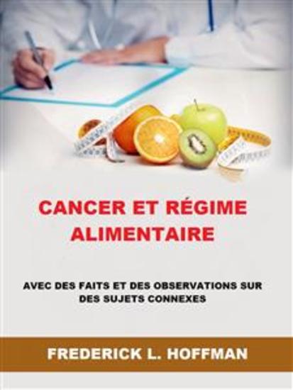 Cancer et régime alimentaire (Traduit) - Avec des faits et des observations sur des sujets connexes - cover