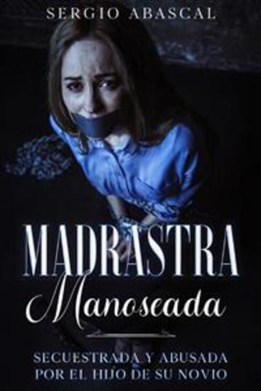 Madrastra Manoseada - Secuestrada y Abusada por el Hijo de su Novio - cover