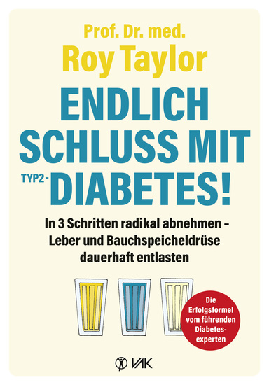 Endlich Schluss mit Typ-2-Diabetes! - In 3 Schritten radikal abnehmen - Leber und Bauchspeicheldrüse dauerhaft entlasten - cover