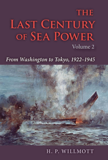 The Last Century of Sea Power Volume 2 - From Washington to Tokyo 1922–1945 - cover