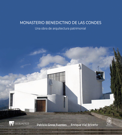Monasterio Benedictino de Las Condes - Una obra de arquitectura patrimonial - cover