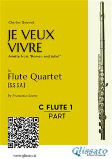 C soprano Flute 1: "Je Veux Vivre" for Flute Quartet - Ariette from “Romeo and Juliet” - cover