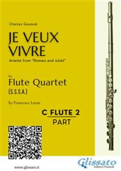 C soprano Flute 2: "Je Veux Vivre" for Flute Quartet - Ariette from “Romeo and Juliet” - cover