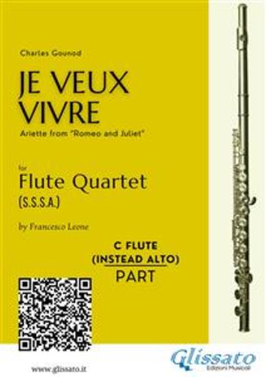 C Flute (instead alto Flute) : "Je Veux Vivre" for Flute Quartet - Ariette from “Romeo and Juliet” - cover