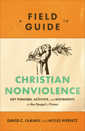 A Field Guide to Christian Nonviolence - Key Thinkers Activists and Movements for the Gospel of Peace - cover