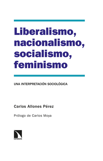 Liberalismo nacionalismo socialismo feminismo - Una interpretación sociológica - cover