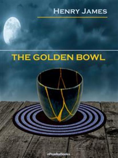 The Golden Bowl (Annotated) - cover