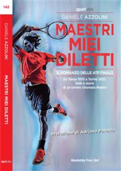 Maestri miei diletti - Tennis il romanzo delle ATP Finals - cover