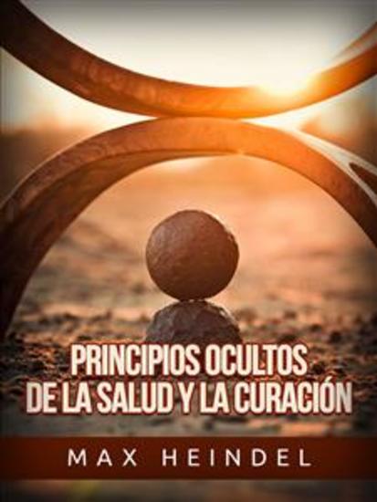 Principios ocultos de la Salud y la Curación (Traducido) - cover