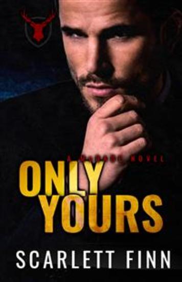 Only Yours - Enemies to lovers: arranged marriage to the mob - cover