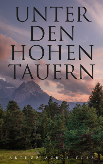 Unter den Hohen Tauern - Heimatroman - cover