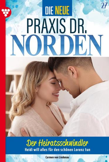 Der Heiratsschwindler - Die neue Praxis Dr Norden 27 – Arztserie - cover