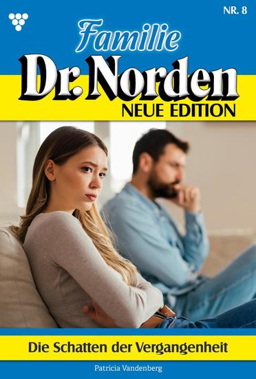 Die Schatten der Vergangenheit - Familie Dr Norden - Neue Edition 8 – Arztroman - cover