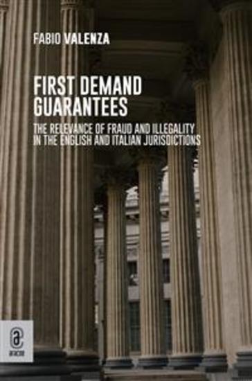 First Demand Guarantees - The relevance of Fraud and Illegality in the English and Italian Jurisdictions - cover