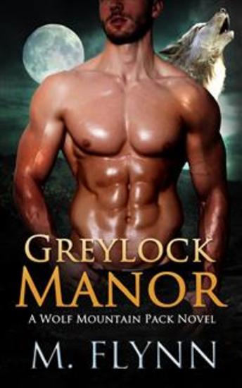 Greylock Manor: A Wolf Shifter Romance (Wolf Mountain Pack Book 1) - cover