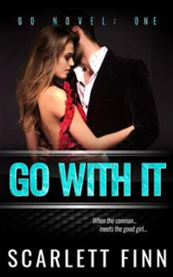 Go With It - Urban crime romance: alpha conman v good girl (A Go Novel Book 1) - cover