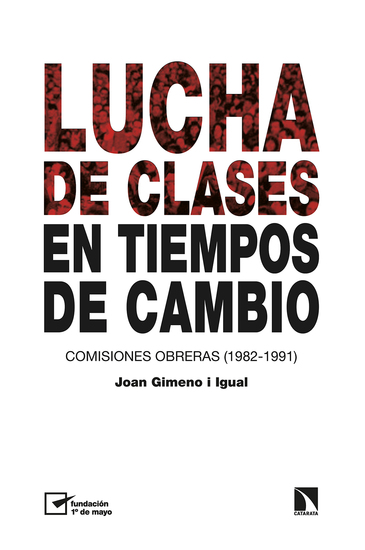 Lucha de clases en tiempos de cambio - Comisiones Obreras (1982-1991) - cover