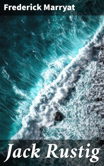 Jack Rustig - Een avontuurlijke reis door het zeemansleven - cover