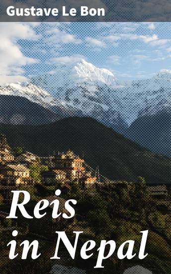 Reis in Nepal - Een magische verkenning van de Himalaya en Nepalese tradities - cover