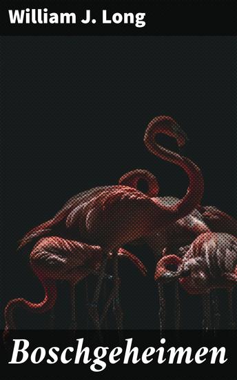 Boschgeheimen - Ontdek de geheimen van de natuur in deze tijdloze literaire schat - cover