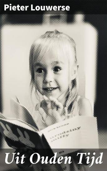 Uit Ouden Tijd - Verhalen en gedichten uit de rijke Nederlandse geschiedenis - cover