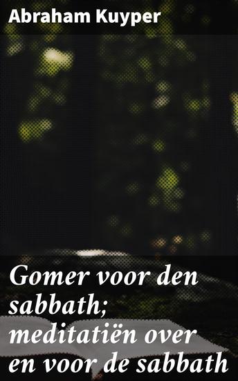 Gomer voor den sabbath; meditatiën over en voor de sabbath - Diepgaande reflecties op de spirituele betekenis van rust en de sabbat - cover