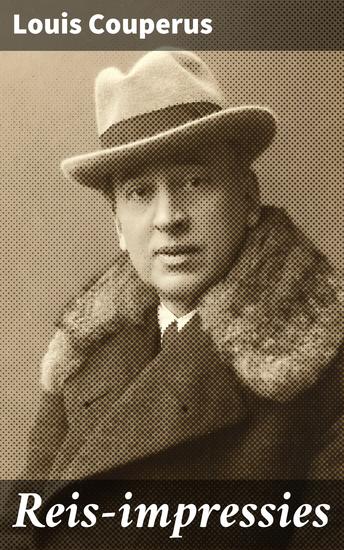 Reis-impressies - Een betoverende reis door exotische oorden en koloniale tijdperken - cover