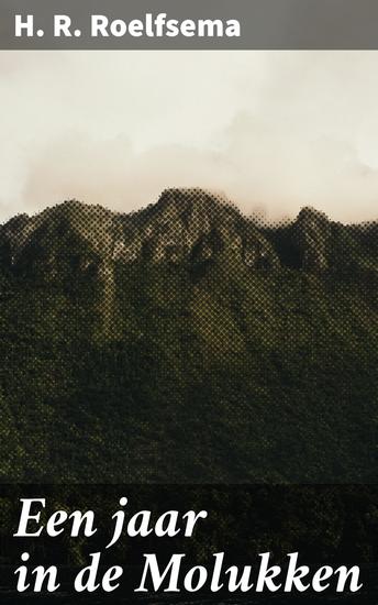 Een jaar in de Molukken - Een betoverende odyssee door de Molukken - cover