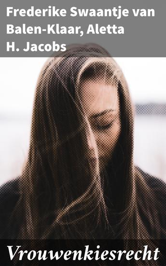 Vrouwenkiesrecht - Verkenningen van de strijd voor gelijke rechten en emancipatie door vrouwen - cover