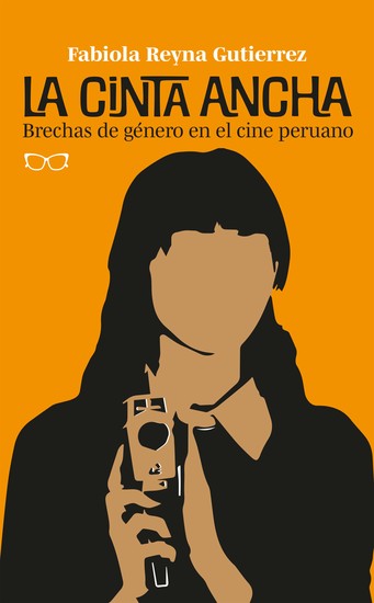 La cinta ancha - Brechas de género en el cine peruano - cover