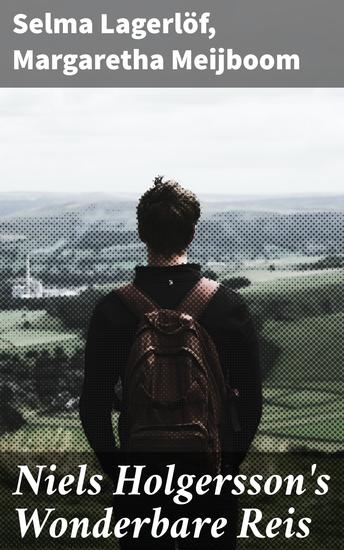 Niels Holgersson's Wonderbare Reis - Een betoverende reis door Zweedse folklore en avonturen - cover