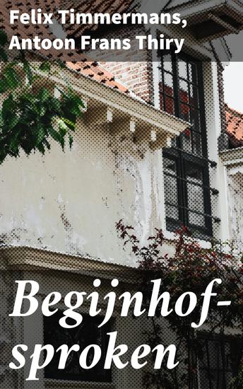 Begijnhof-sproken - Verhalen van contemplatie en gemeenschap in het begijnhof - cover