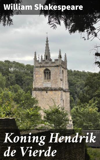 Koning Hendrik de Vierde - Intriges en machtsspel in het Engelse hof - cover