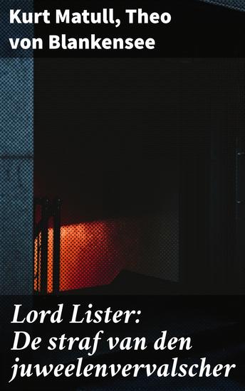Lord Lister: De straf van den juweelenvervalscher - Een literaire reis door misdaad en gerechtigheid - cover