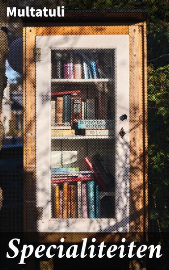 Specialiteiten - Een scherpe kritiek op koloniale overheersing in Nederlands-Indië - cover