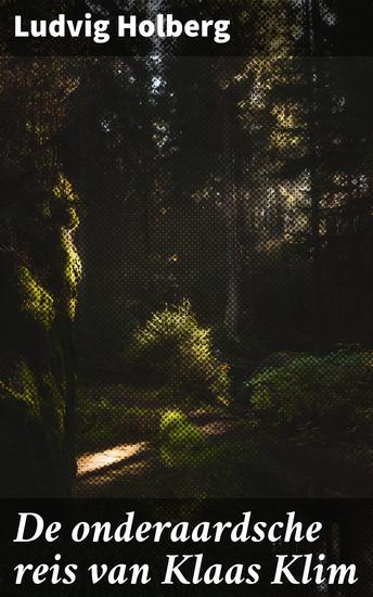 De onderaardsche reis van Klaas Klim - Behelzende eene nieuwe beschrijving van den aardkloot - cover