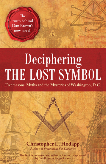 Deciphering the Lost Symbol - Freemasons Myths and the Mysteries of Washington DC - cover