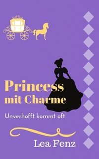 Princess mit Charme - Unverhofft kommt oft