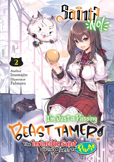Saint? No! I'm Just a Passing Beast Tamer! Volume 2 - cover