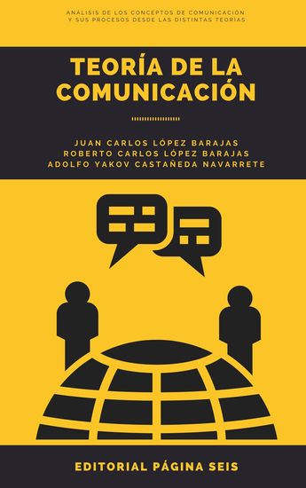 Teoría de la comunicación - Análisis de los conceptos de comunicación y sus procesos desde las distintas teorías - cover