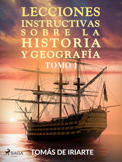 Lecciones instructivas sobre la historia y geografía Tomo I - cover