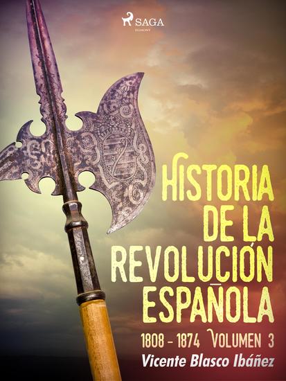 Historia de la revolución española: 1808 - 1874 Volúmen 3 - cover