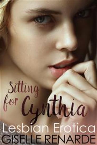 Sitting for Cynthia - Lesbian Erotica - cover