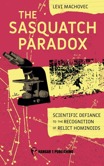The Sasquatch Paradox - The Scientific Defiance to the Recognition of Relict Hominoids - cover