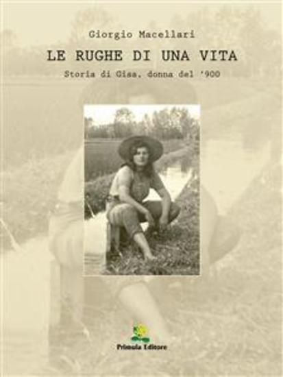 Le rughe di una vita - Storia di Gisa donna del ‘900 - cover
